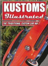 Kustoms Illustrated is STRICTLY kustoms...and it's easily the best of it's type available. An excellent read and great quality too.$11.